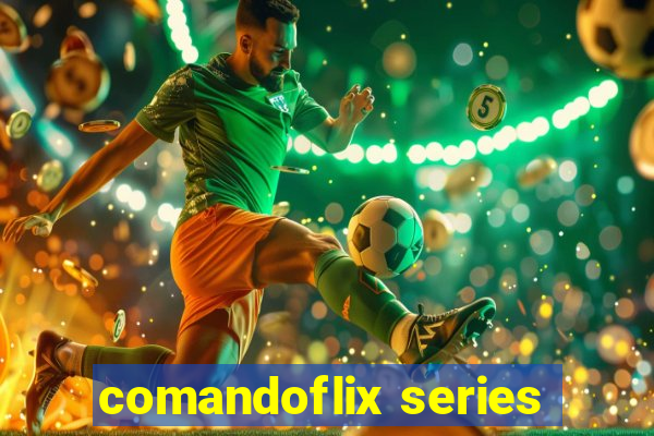 comandoflix series